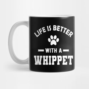 Whippet Dog - Life is better with a whippet Mug